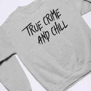 True Crime And Chill Sweater / Serial Killer Documentaries, Crime Junkie, True Crime Sweater, Lounge Jumper