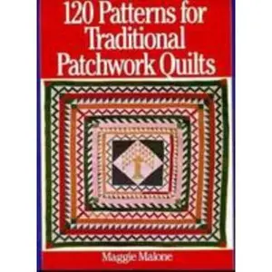 USED-120 Patterns for Traditional Patchwork Quilts by Maggie Malone (Paperback)