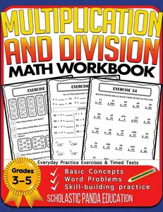 Multiplication and Division Math Workbook for 3rd 4th 5th Grades: Basic Concepts, Word Problems, Skill-Building Practice, Everyday Practice Exercises and Timed Tests (Math Facts Learning Resources) Paperback – June 27, 2020