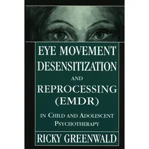 USED-Eye Movement Desensitization Reprocessing (Emdr) in Child and Adolescent Psychotherapy by Greenwald, Ricky (Hardcover)