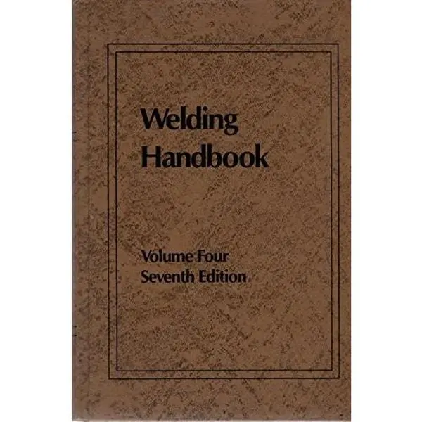 USED-Welding Handbook: Metals and Their Weldability (Vol. 4) by American Welding Society (Hardcover)