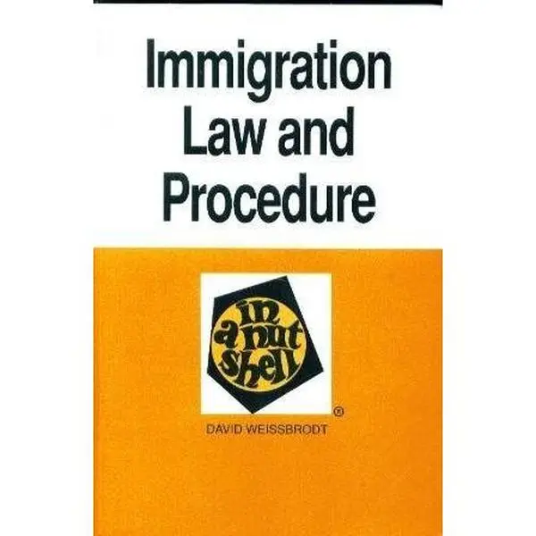 USED-Immigration Law and Procedure in a Nutshell (Nutshell Series) by David S. Weissbrodt (Paperback)