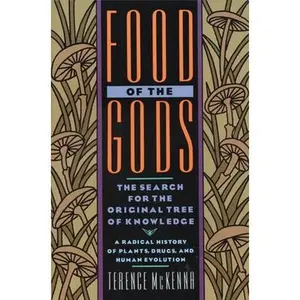 Food of the Gods: The Search for the Original Tree of Knowledge a Radical History of Plants, Drugs, and Human Evolution -- Terence McKenna, Paperback