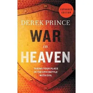 USED-War in Heaven: God's Epic Battle with Evil by Prince, Derek (Paperback)