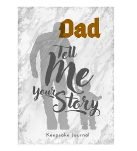 Dad Tell Me Your Story Keepsake Journal Book: Guided Journal with Challenging Writing Prompts for Fathers to Tell Their Life Story