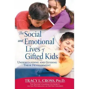 USED-The Social and Emotional Lives of Gifted Kids: Understanding and Guiding Their Development by Tracy L. Cross (Paperback)