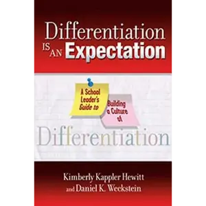 Differentiation Is an Expectation: A School Leader's Guide to Building a Culture of Differentiation - Paperback