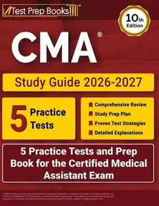 CMA Study Guide 2026-2027: 5 Practice Tests and Prep Book for the Certified Medical Assistant Exam [10th Edition] -- Lydia Morrison, Paperback