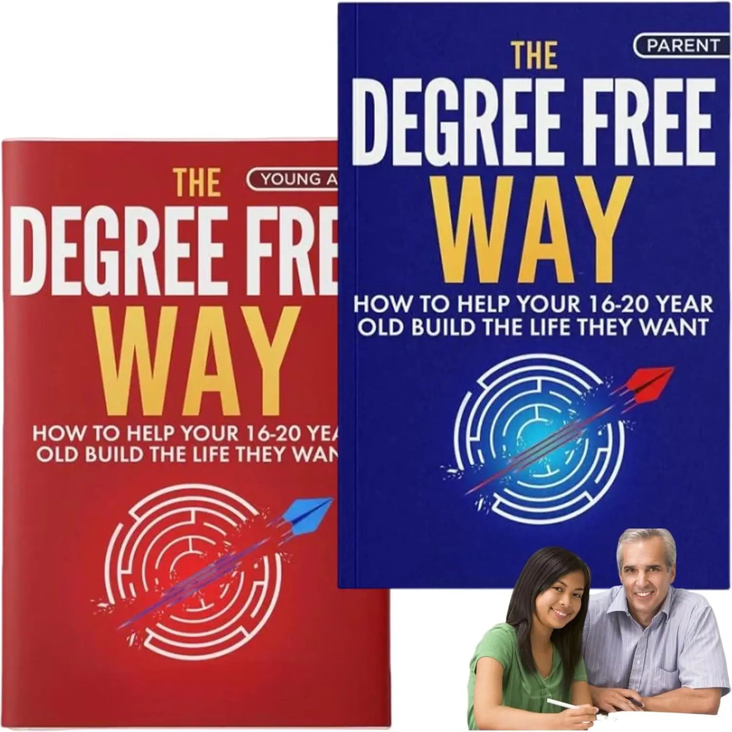The Degree Free Way: How to Help Your 16-20 Year Old Buildthe Life They Want - Workbook Set for Parent and YoungAdult Development