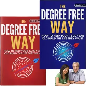 The Degree Free Way: How to Help Your 16-20 Year Old Buildthe Life They Want - Workbook Set for Parent and YoungAdult Development