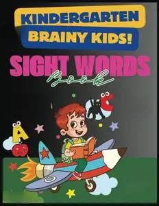 Kindergarten Readiness Educational Book Sight Words Book: 167 Pages including Coloring Sheets, Find Color, Matching, Read and Circle, Tracing Sheets: The ... blending fun and education to create a truly)