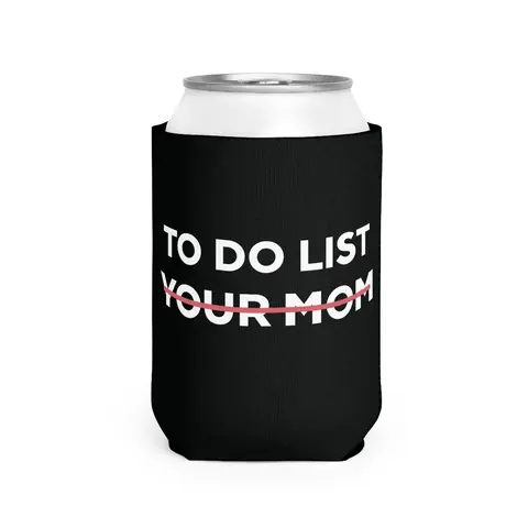 To Do List Your mom I like older women  sleeve beer can holder sleeve party summer beach boating  Drinkware Bottles Tumbler Mug Indoor Cup funny gift