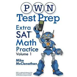 USED-PWN Test Prep: Extra SAT Math Practice Volume 1 by McClenathan, Mike (Paperback)