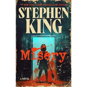 Misery: A Novel by Stephen King