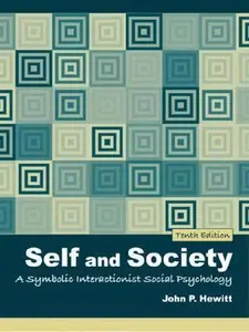 USED-Self and Society: A Symbolic Interactionist Social Psychology (10th Edition) by John P. Hewitt (Paperback)