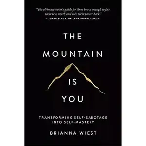 The Mountain Is You: Transforming Self-Sabotage Into Self-Mastery Paperback