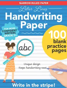Letter Lines Narrow Ruled Handwriting Paper: 100 blank practice pages with unique guided design – for more confident Grade 3+ writers