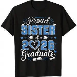 100% Cotton Proud Sister Of A Class Of 2026 Graduate 2026 Senior Sister T-Shirt