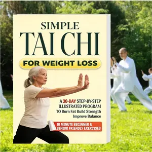 Simple Tai Chi For Weight Loss: A 30-Day Step-By-Step Illustrated Program to Burn Fat, Build Strength & Improve Balance With 10 Minute Beginner & Senior Friendly Exercises Guided Journal