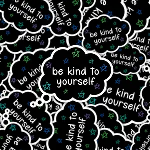Be kind to yourself sticker