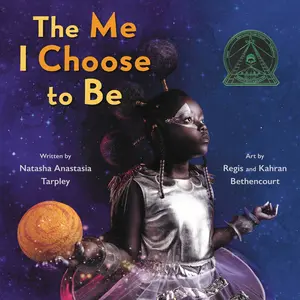 The Me I Choose To Be by Natasha Anastasia Tarpley, Regis and Kahran Bethencourt [Hardcover Book]