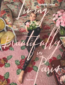 Living Beautifully in Paris - by  Mathilde Favier (Hardcover)
