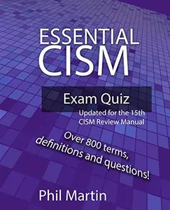 USED-Essential CISM Exam Quiz: Updated for the 15th Edition CISM Review Manual by Phil Martin (Paperback)