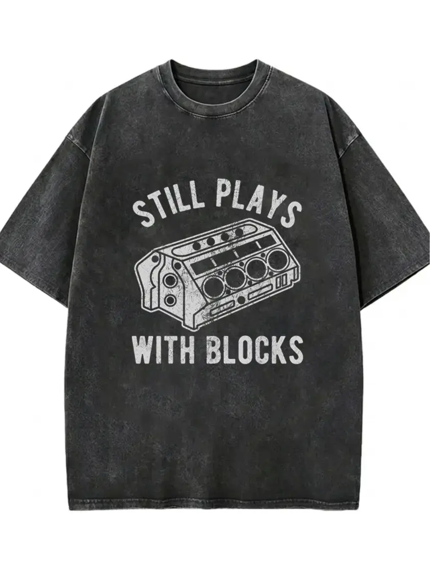 Still Plays With Blocks Graphic T-Shirt Mens Funny Car Mechanic T Shirts Washed Black Cotton Vintage Fashion Novelty Apparel Sarcastic Engine Garage T Shirt Cool Racing Menswear Short Sleeve Gift For Men