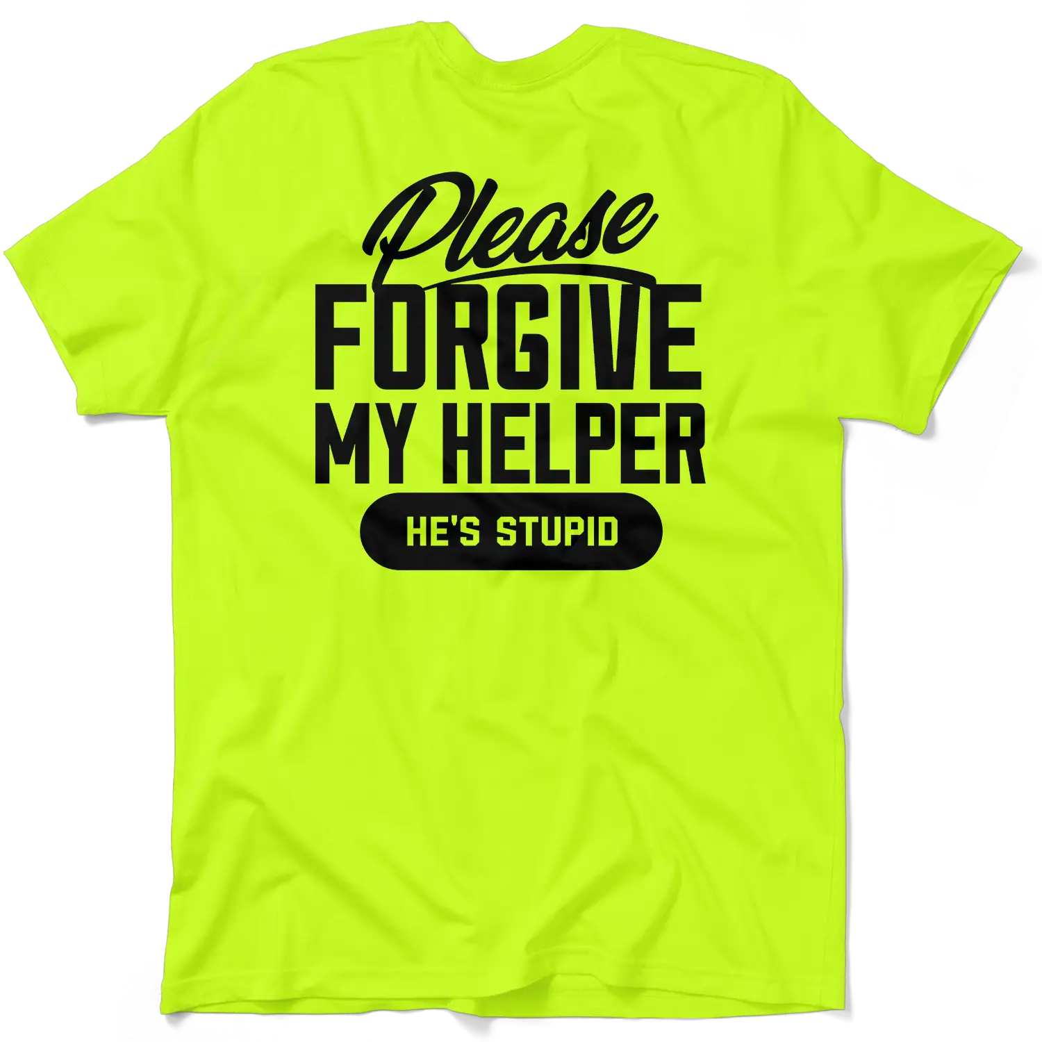Forgive My Helper - Hi Visibility Safety Yellow Work T-Shirt Jersey Menswear For Blue Collar Workers | Funny, Sarcastic | Graphic Tees Apparel