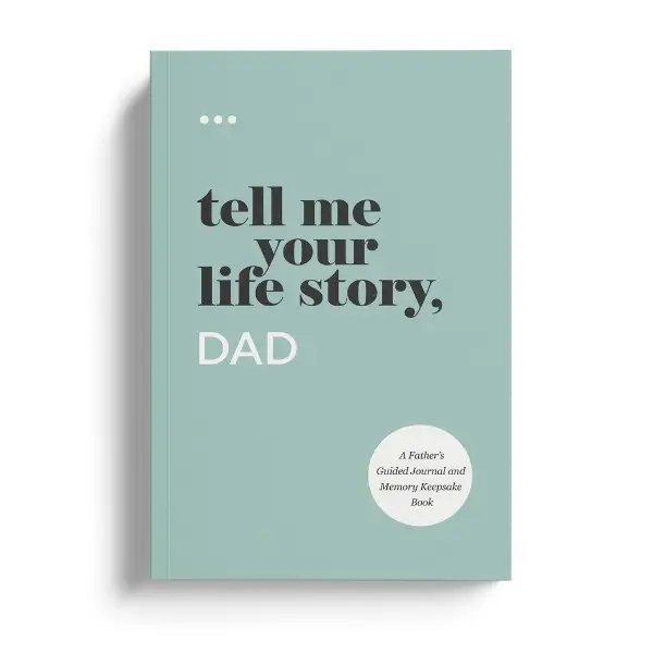 Tell Me Your Life Story, Dad. The Perfect Gift for Dad