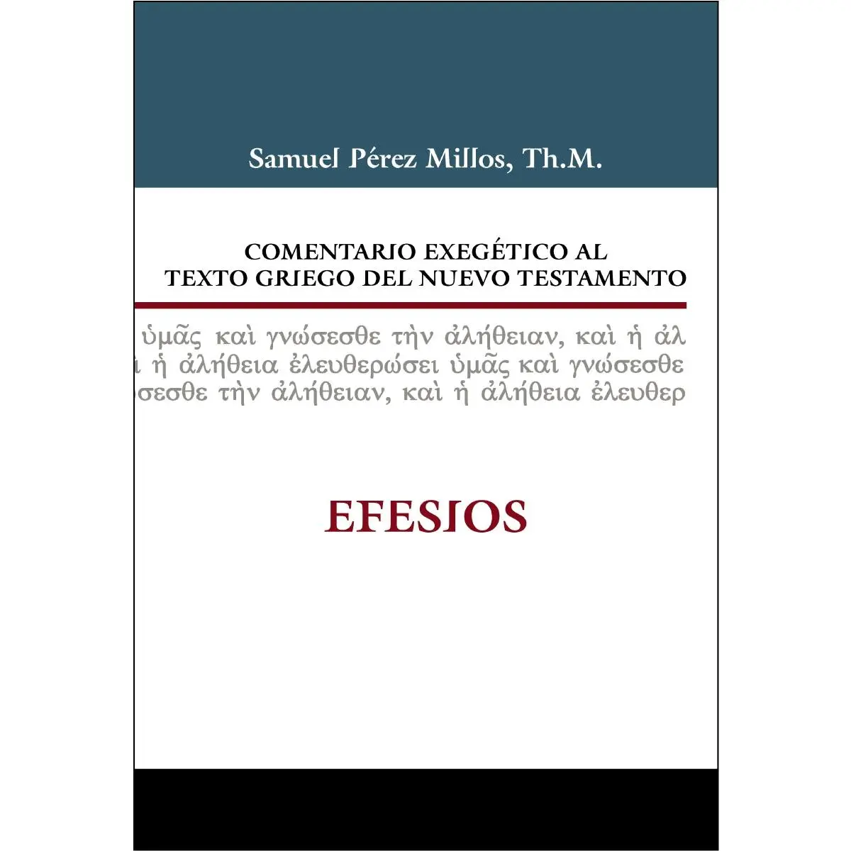 Comentario exegético al texto griego del Nuevo Testamento: Efesios