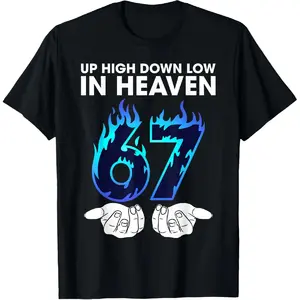 100% Cotton Up High Down Low in Heaven 67 Hands Meme 6 7 Six Seven Funny T-Shirt