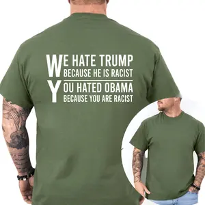 We Hate Trump Because He Is Racist You Hated Obama Because You Are Racist T-shirt, Funny Shirts, Democrat Tee, Liberal Tee
