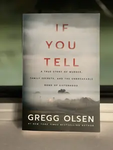 If You Tell: A True Story of Murder, Family Secrets, and the Unbreakable Bond of Sisterhood Paperback