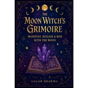 The Moon Witch’s Grimoire: Manifest, Release & Rise with the Moon Paperback – July 8, 2025