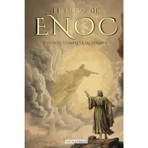 EL LIBRO DEL ENOC COMPLETO - EDICIÓN ILUSTRADA: EL LIBRO APÓCRIFO QUE PROFETIZA EL FINAL DE LOS TIEMPOS: LA CAÍDA DE LOS ÁNGELES, LOS GIGANTES NEFILIM ... EDICIÓN ORIGINAL EN ESPAÑOL (Spanish Edition)
