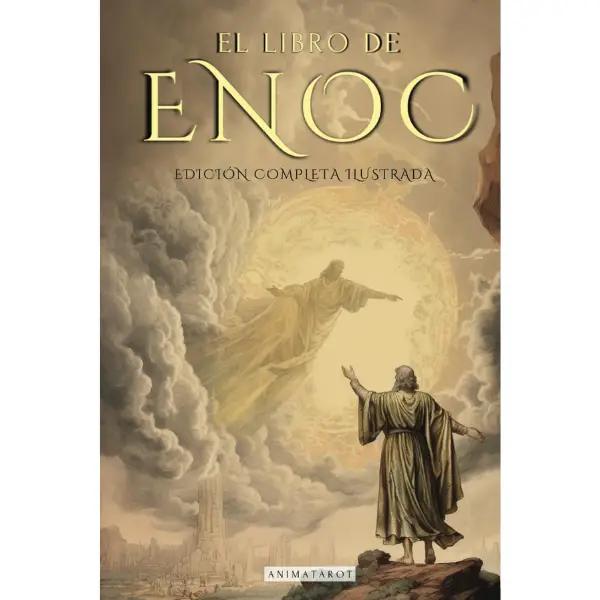 EL LIBRO DEL ENOC COMPLETO - EDICIÓN ILUSTRADA: EL LIBRO APÓCRIFO QUE PROFETIZA EL FINAL DE LOS TIEMPOS: LA CAÍDA DE LOS ÁNGELES, LOS GIGANTES NEFILIM