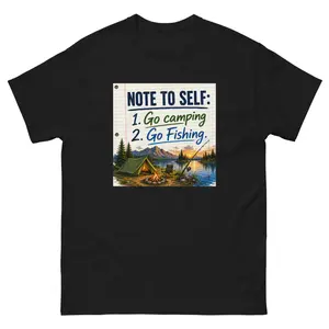 NOTE TO SELF: Go Camping Go Fishing Unisex Tee
