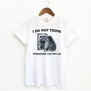 I Do Not Think Raccoon Funny Shirt, Meme Comfort Colors Shirt