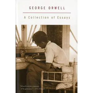 A Collection of Essays -- George Orwell, Paperback