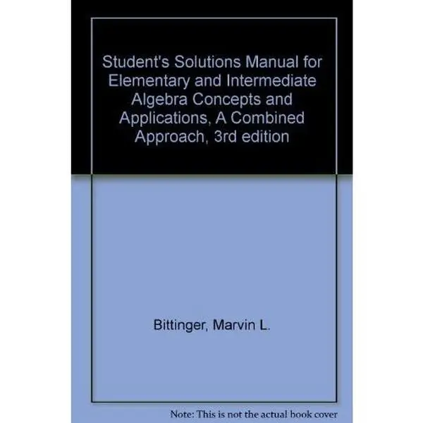 USED-Student's Solutions Manual for Elementary and Intermediate Algebra Concepts and Applications, A Combined Approach, 3rd edition by Marvin L. Bittinger (Paperback)