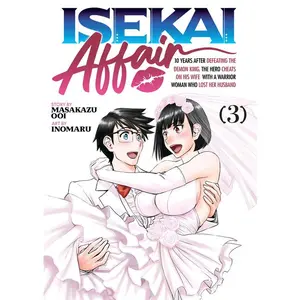 Isekai Affair: 10 Years After Defeating the Demon King, the Hero Cheats on His Wife with a Warrior Woman Who Lost Her Husband Vol. 3 -- Masakazu Ooi - Paperback