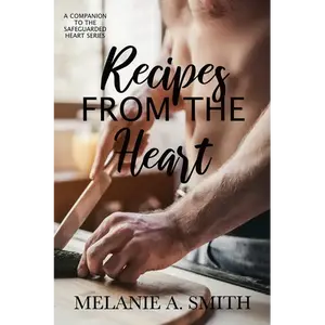 Recipes from the Heart: A Companion to the Safeguarded Heart Series - Paperback