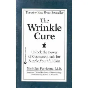 USED-The Wrinkle Cure: Unlock the Power of Cosmeceuticals for Supple, Youthful Skin by Perricone, Nicholas (Paperback)