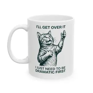 I Just Need to Be Dramatic First Cat Mug – Funny Meme Cat Coffee Mug, Dramatic Cat Humor Cup, Cute Cat Lover Gift, Aesthetic Coffee Mug