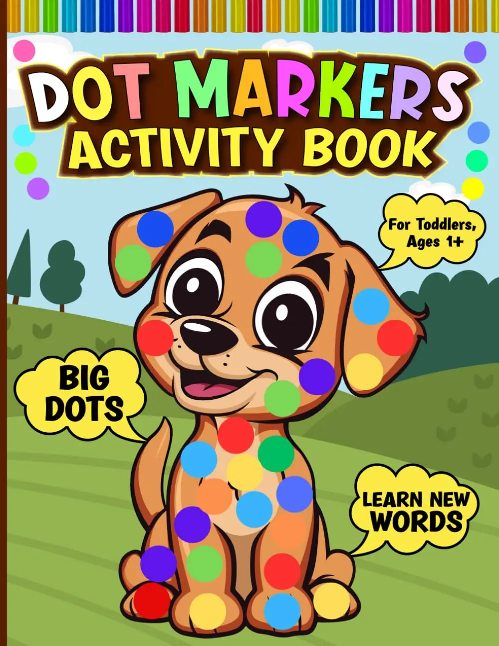 Dot Markers Activity Book for Toddlers: Learn First Words with Food, Clothes, Animals, and More - Cute & Easy Coloring with Big Dots