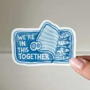 We’re In This Together Sardines Sticker