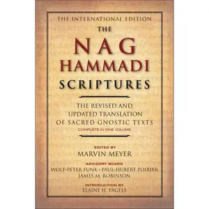 The Nag Hammadi Scriptures: The Revised and Updated Translation of Sacred Gnostic Texts Complete in One Volume by Marvin W. Meyer||James M. Robinson [Paperback Book] Ancient Thought Dead Sea Scrolls