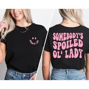 Somebody's Spoiled OL'Lady Shirt, Wife Shirt, Funny T-Shirt, Spoiled Wife Tee, Funny Wife Gift, Trendy Wife Shirt, Shirt For Woman Baggy Tshirt Cotton