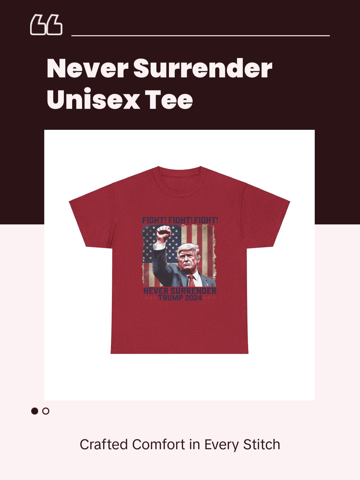 Never Surrender Trump - Unisex Heavy Cotton Tee